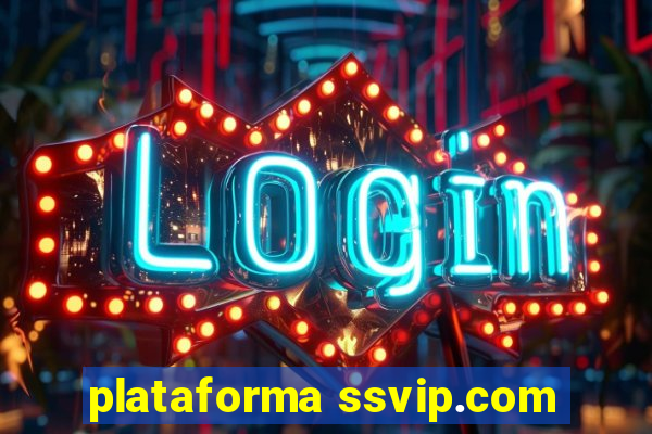 plataforma ssvip.com